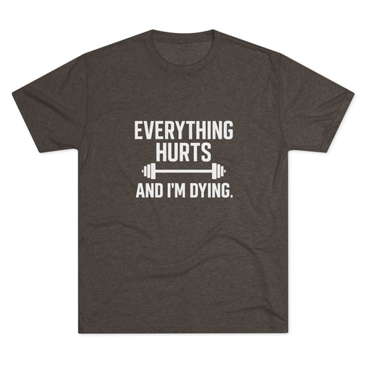 Everything Hurts Tri-Blend