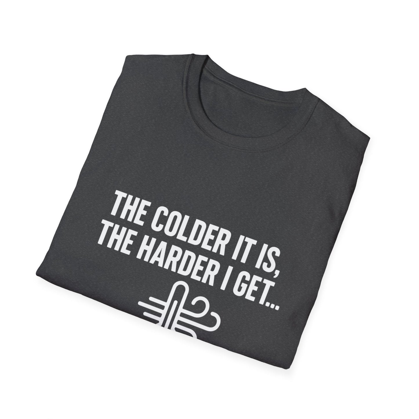 Colder Harder