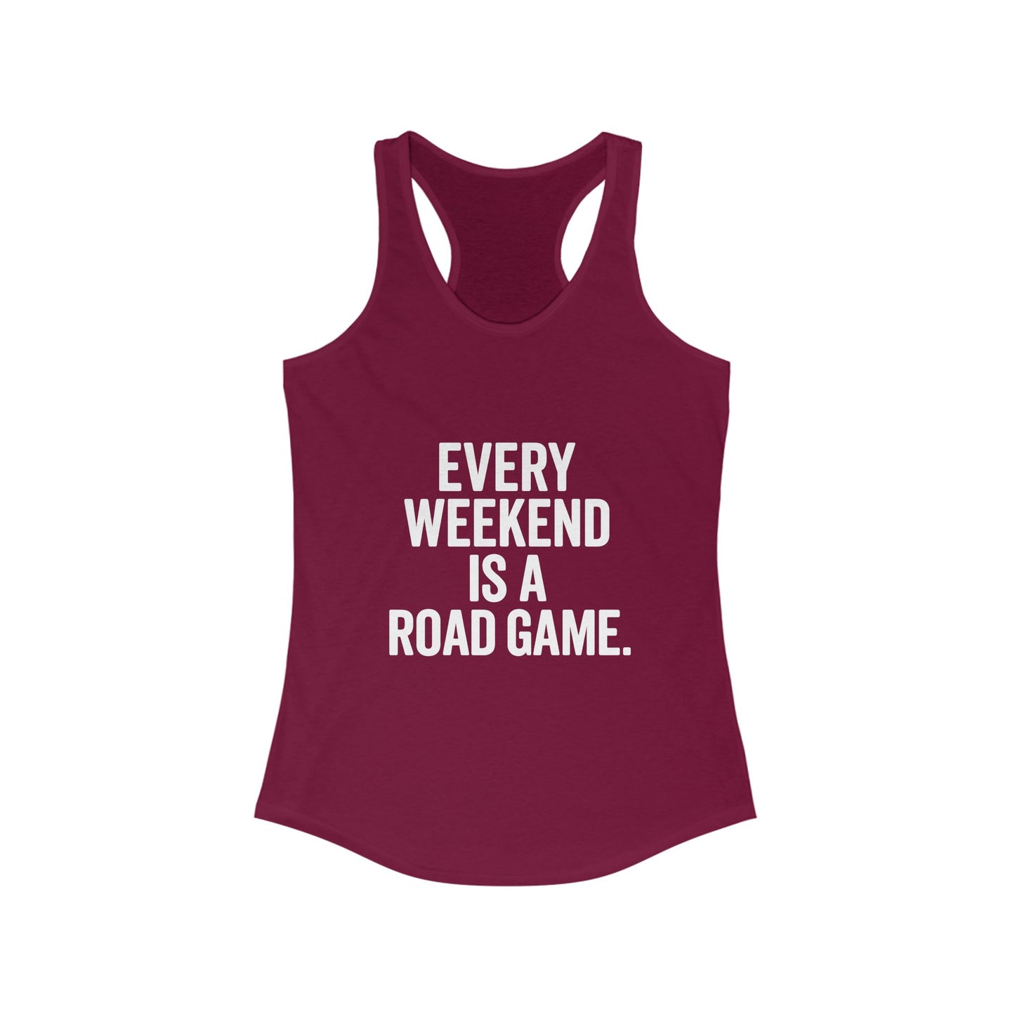 Every Weekend Is a Road Game – Women’s Racerback Tank