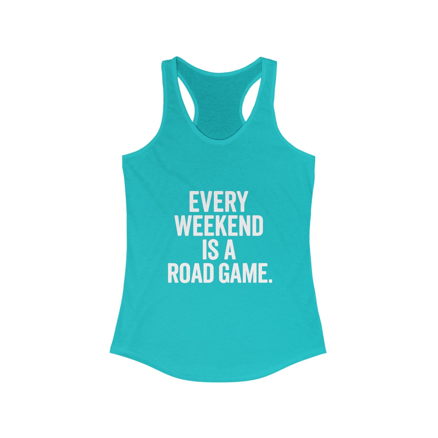 Every Weekend Is a Road Game – Women’s Racerback Tank