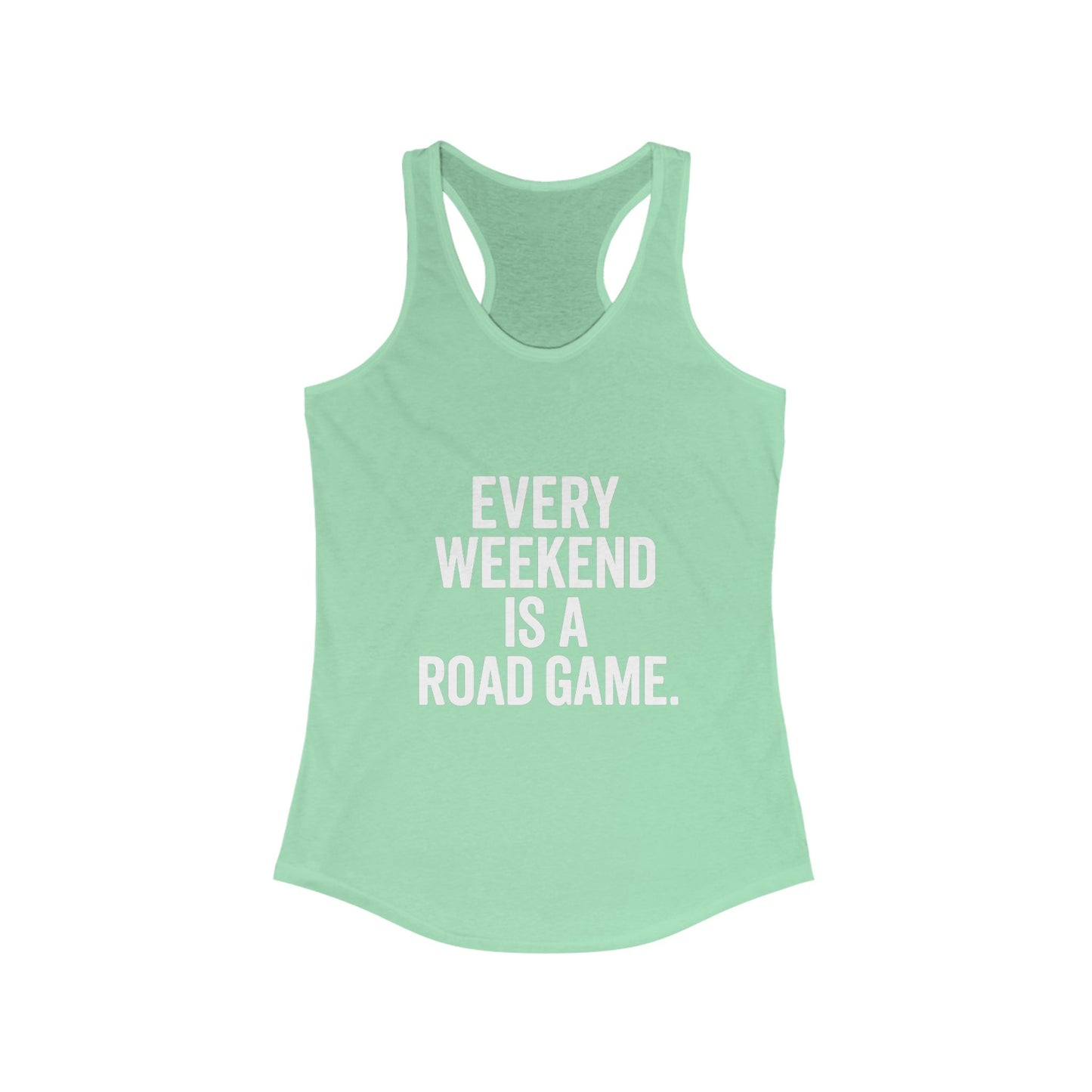 Every Weekend Is a Road Game – Women’s Racerback Tank