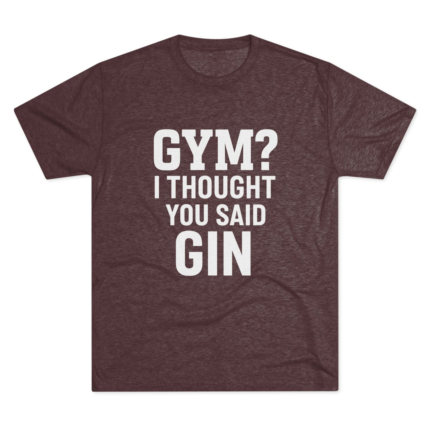Gym or Gin Tri-Blend