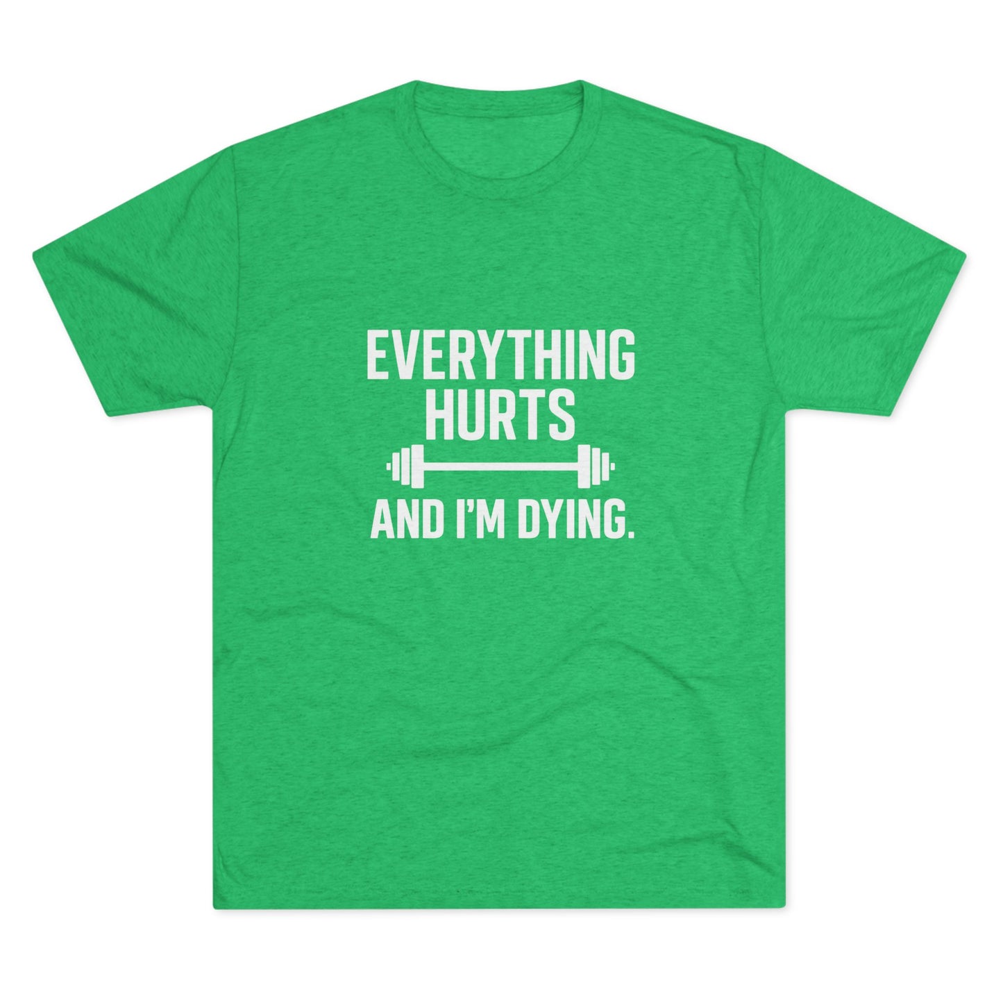 Everything Hurts Tri-Blend