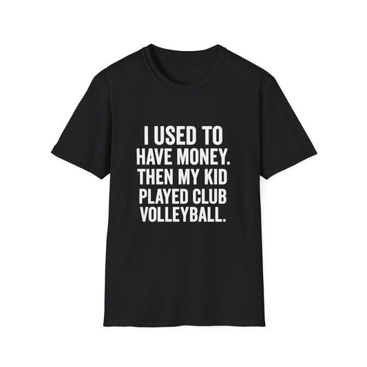 I Used to Have Money Club Volleyball