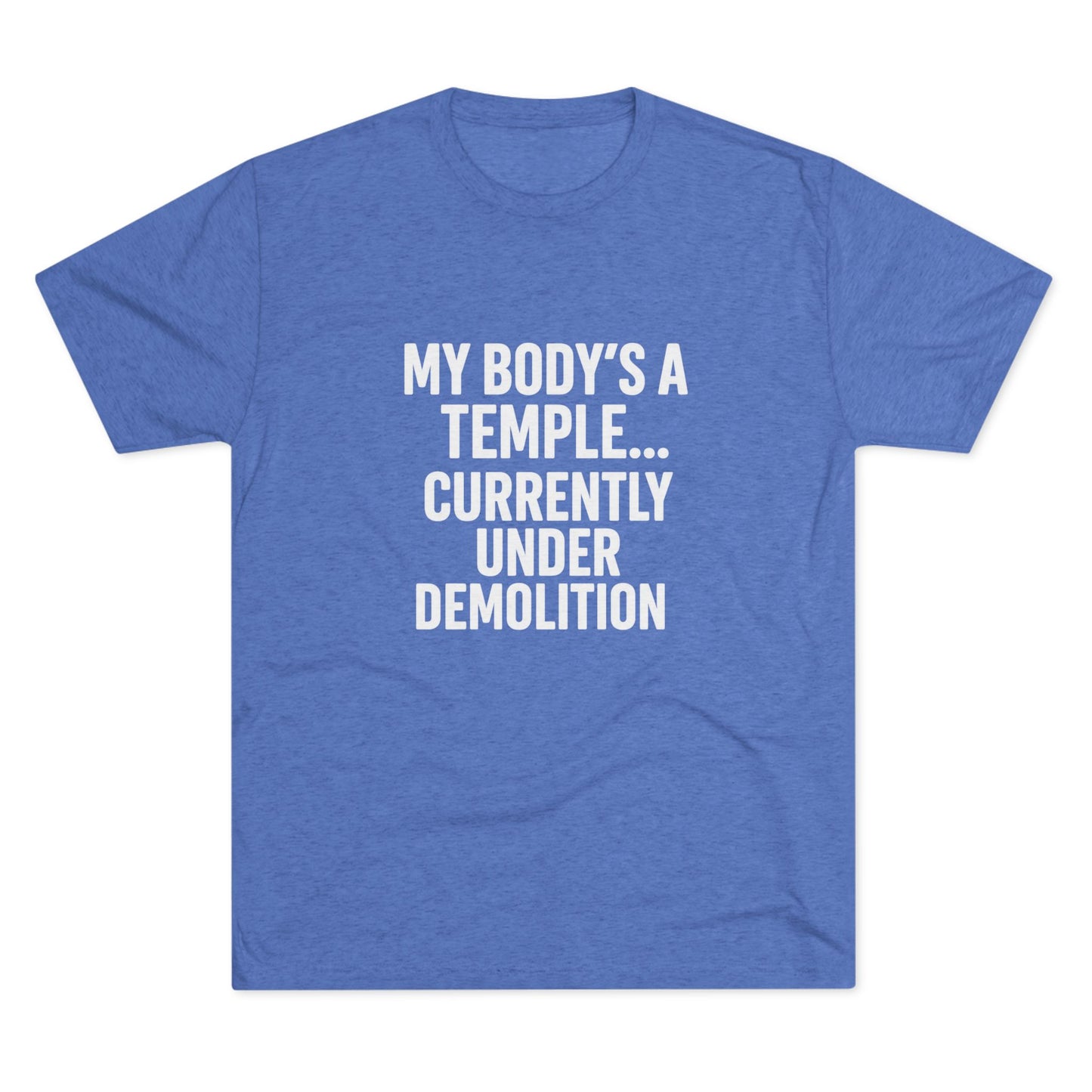 My Body's a Temple Tri-Blend