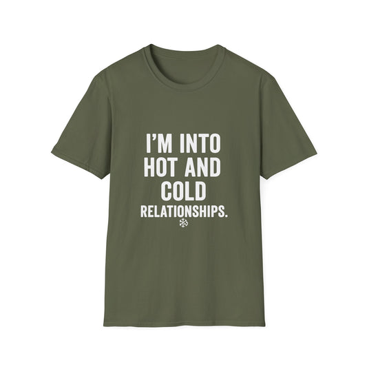 I'm Into Hot and Cold Relationships