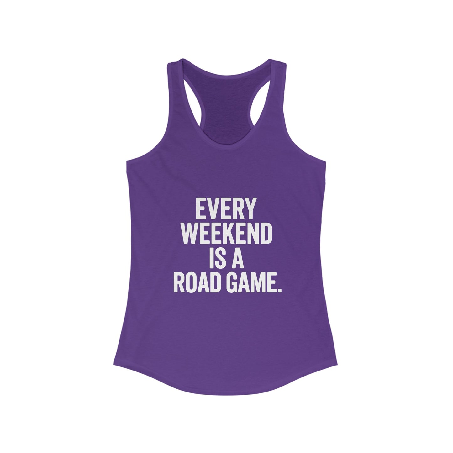 Every Weekend Is a Road Game – Women’s Racerback Tank