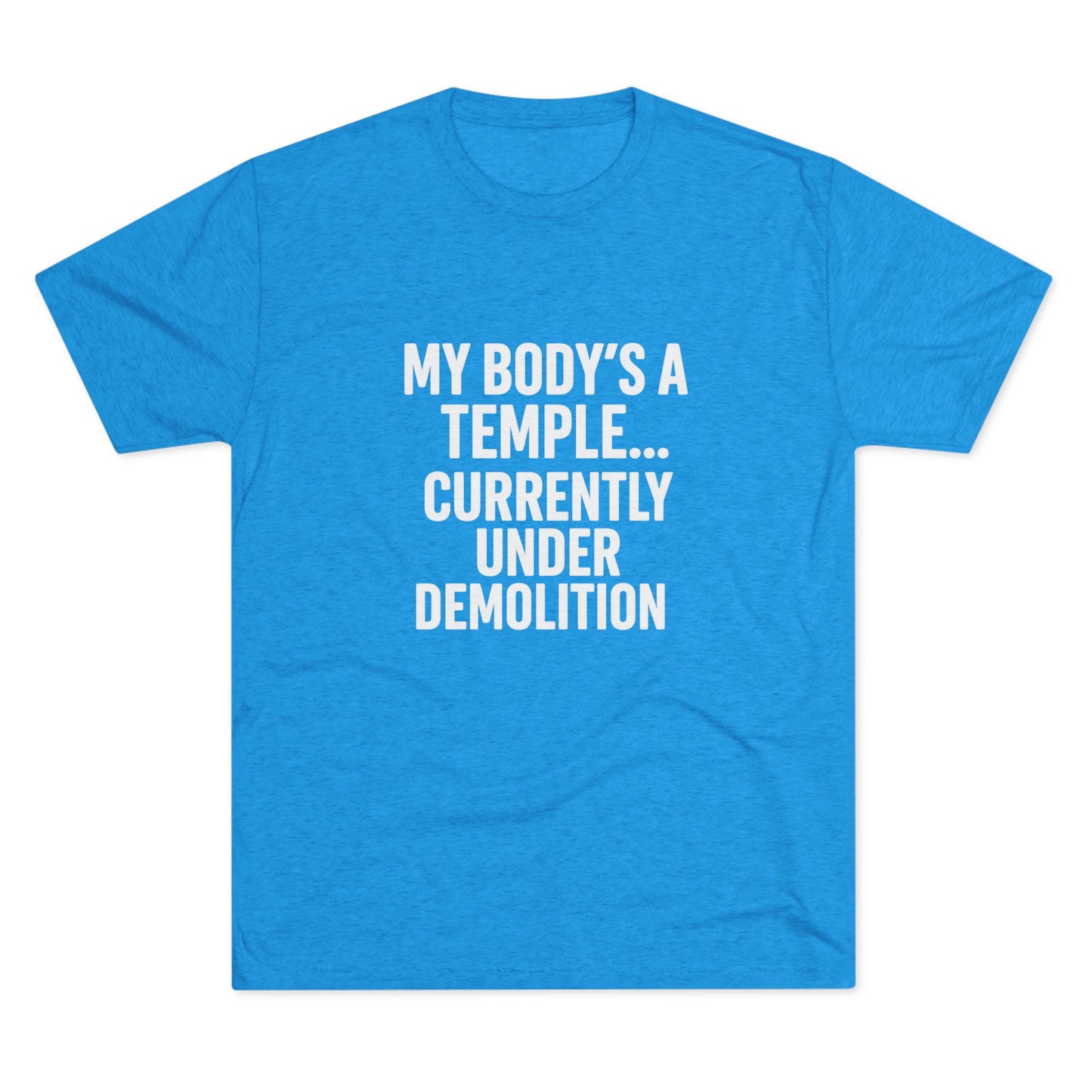 My Body's a Temple Tri-Blend