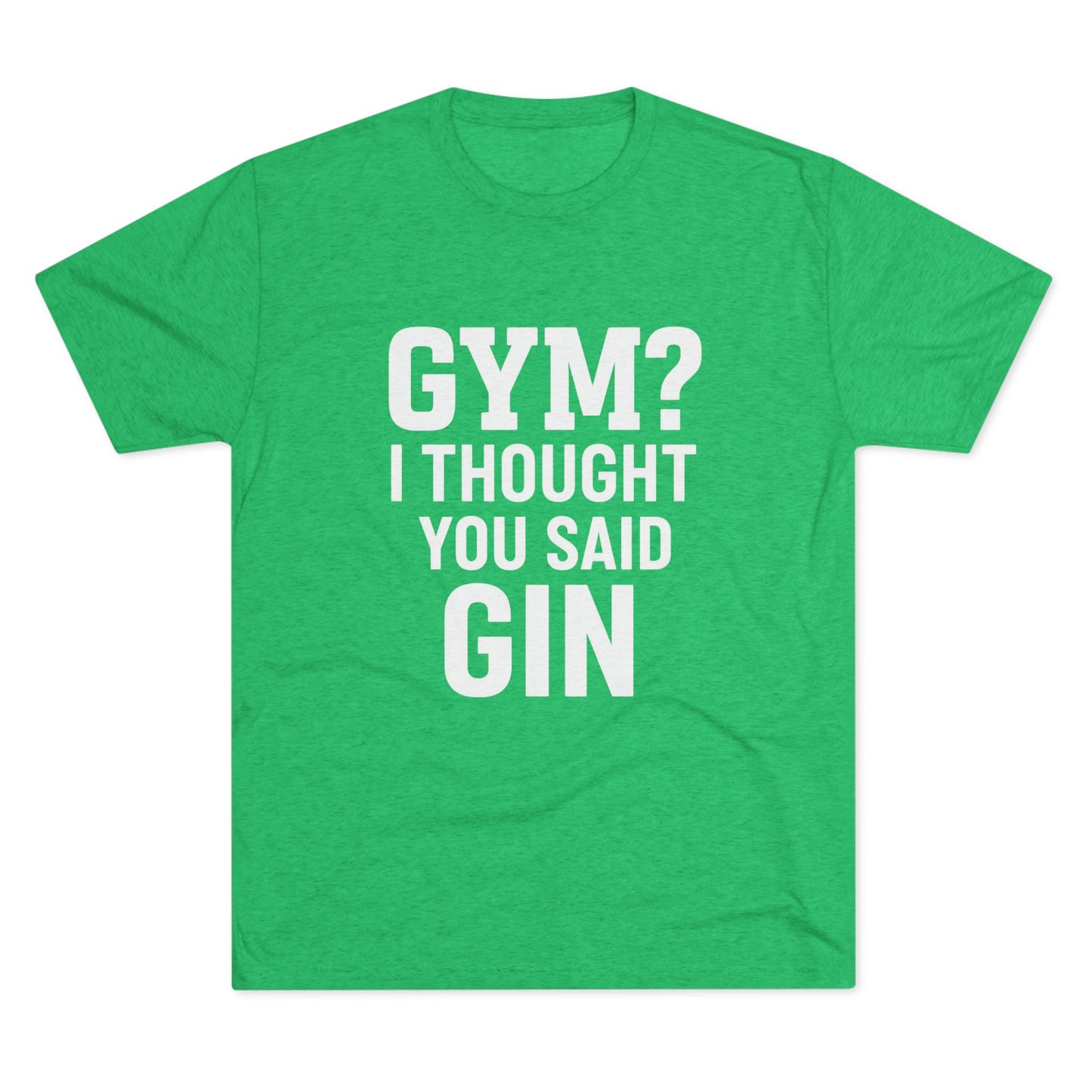 Gym or Gin Tri-Blend