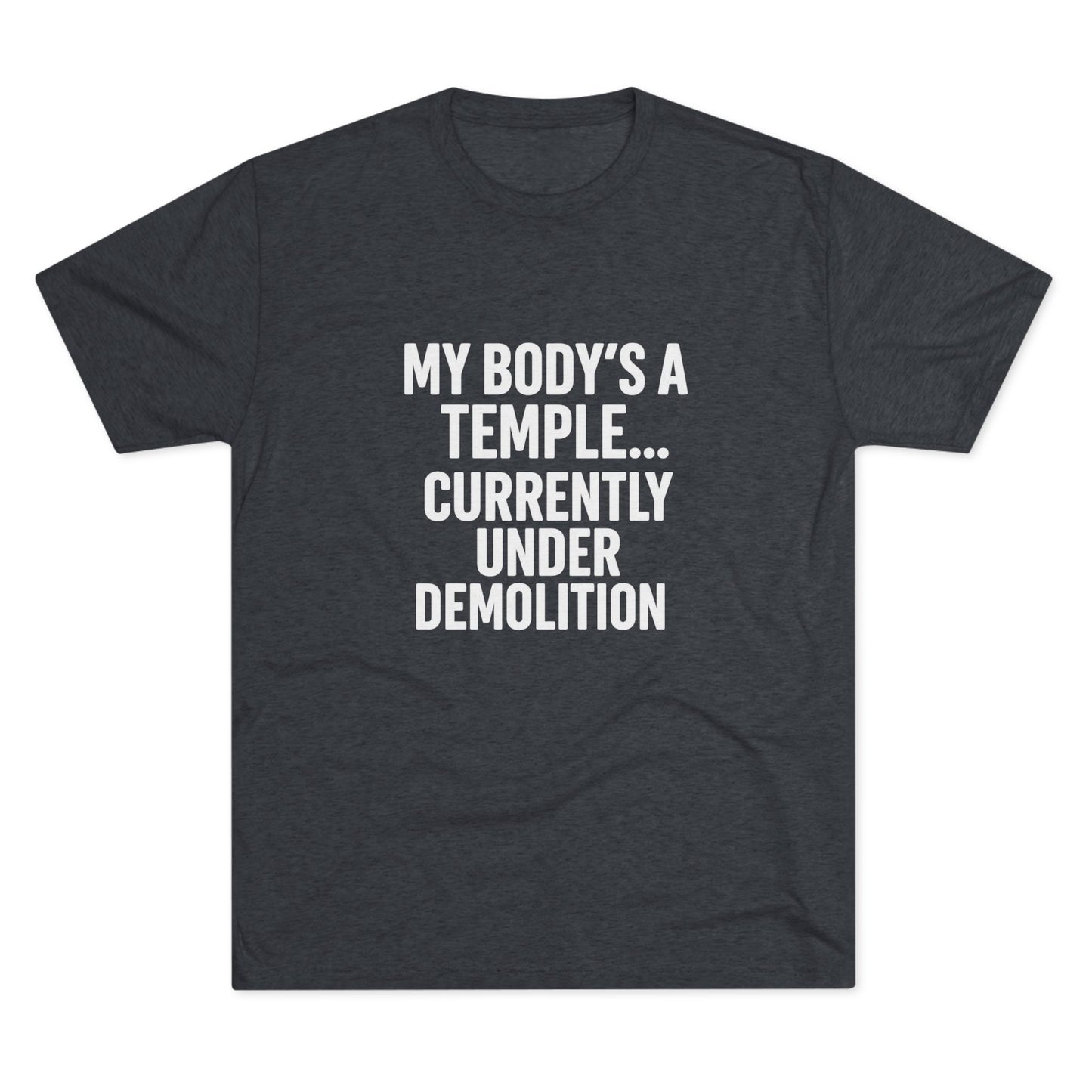 My Body's a Temple Tri-Blend